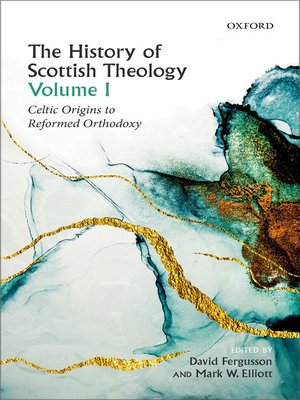 cover image of The History of Scottish Theology, Volume I
